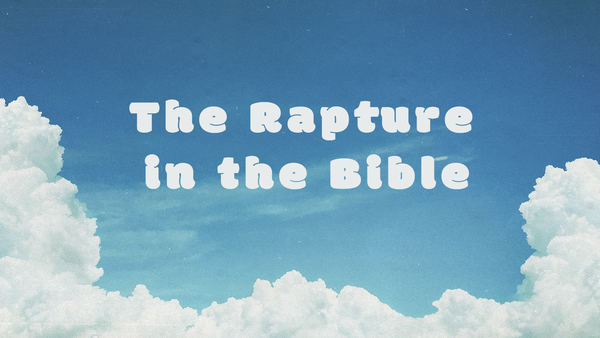 The Rapture in the Bible